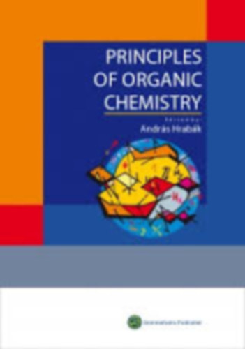 Andr�s Hrab�k  (szerk.) - Principles of organic chemistry