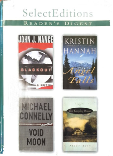 John J. Nance, Michael Connelly, Arliss Ryan Kristin Hannah - Reader's Digest Selecteditions: Blackout - Angels Falls - Void Moon - The kingsley House