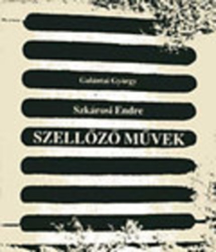 Gal�ntai Gy�rgy-Szk�rosi Endre - Szell�z� M�vek (AK f�zetek 50)