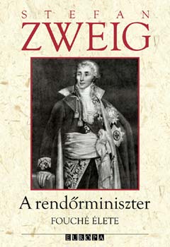 Stefan Zweig - A rend�rminiszter - Fouch� �lete