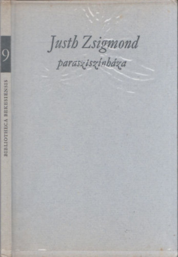 Justh Zsigmond - Justh Zsigmond parasztsznhza - Bibliotheca Bekesiensis 9 (szmozott)