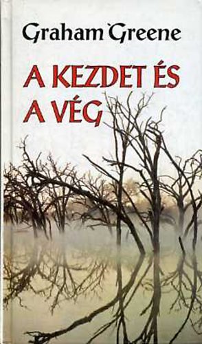 Graham Greene - A kezdet s a vg