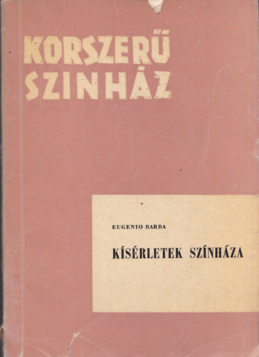 Eugenio Barba - K�s�rletek sz�nh�za