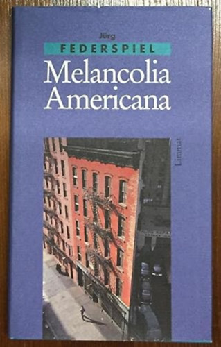 j�rg federespiel - Melancholia Americana. Portraits.