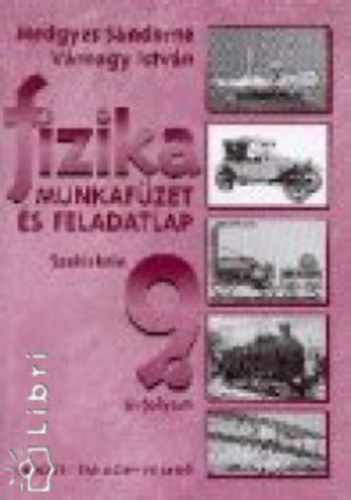Medgyes S�ndorn�; V�rnagy Istv�n - Fizika munkaf�zet �s feladatlap szakiskola 9.