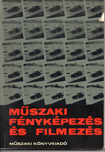 Dkny Sndor dr. szerk. - Mszaki fnykpezs s filmezs
