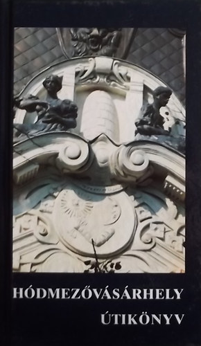 Kruzslicz-Kov�cs-Szigeti - H�dmez�v�s�rhely �tik�nyv