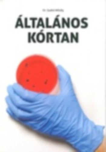 Dr. Szabó Mihály - Általános kórtan