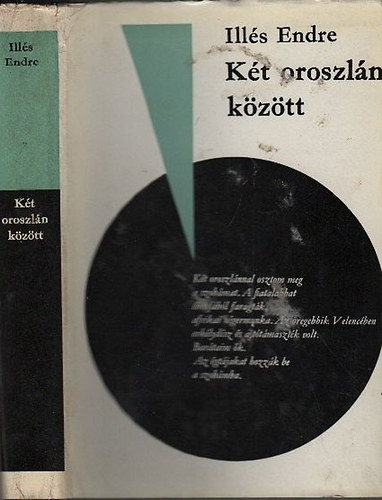 Ill�s Endre - K�t oroszl�n k�z�tt (dedik�lt)