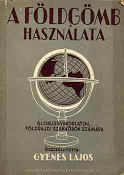 Gyenes Lajos - A f�ldg�mb haszn�lata