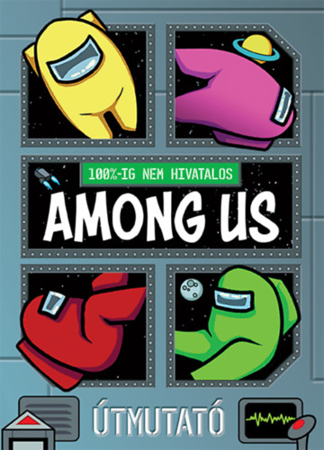 Yeo, Matt - 100%-ig nem hivatalos: Among Us - �tmutat�