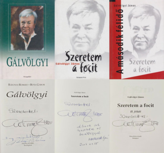 Bóta Gábor, Gálvölgyi János Rátonyi Róbert - 3 db DEDIKÁLT könyv Gálvölgyi Jánosról: Gálvölgyi + Szeretem a focit + Szeretem a focit - A második félidő (Dedikált!)