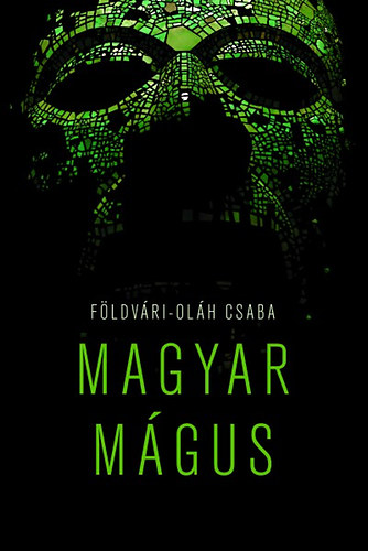 Fldvri-Olh Csaba - Magyar Mgus