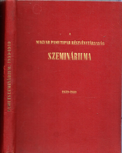 A Magyar Pamutipar R�szv�nyt�rsas�g szemin�riuma 1939-1940