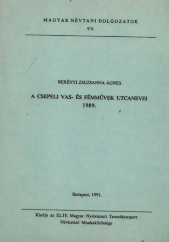 Berényi Zsuzsanna Ágnes - A Csepeli Vas- és Fémművek utcanevei 1989.