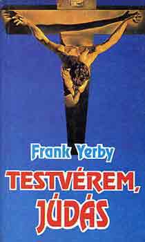 Frank Yerby - Testvérem, Júdás