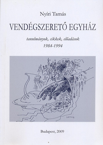 Nyri Tams - Vendgszeret egyhz (tanulmnyok, cikkek, eladsok) 1984-1994