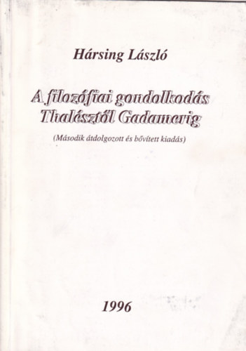 Hrsing Lszl - A filozfiai gondolkods Thalsztl Gadamerig