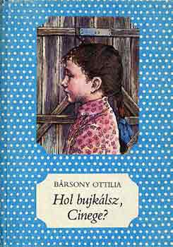 B�rsony Ottilia - Hol bujk�lsz, Cinege?