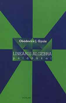 Ob�dovics J. Gyula - Line�ris algebra