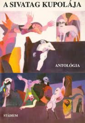 K�rp�ti Kamil  (szerk.) - A sivatag kupol�ja