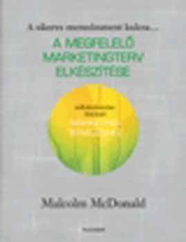 Malcolm McDonald - A megfelel marketingterv elksztse