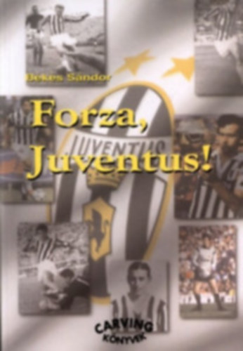 B�k�s S�ndor - Forza, Juventus!