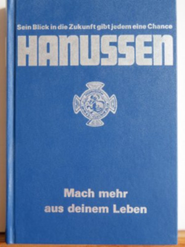 Hanussen - Mach mehr aus deinem Leben - sein Blick in die Zukunft gibt jedem eine Chance