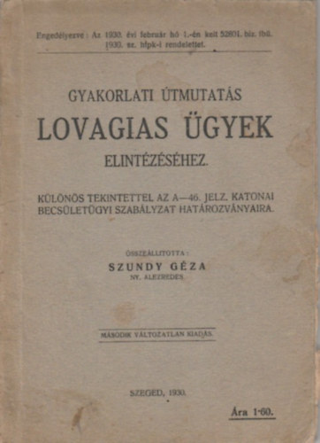 Szundy G�za  (szerk.) - Gyakorlati �tmutat�s lovagias �gyek elint�z�s�hez