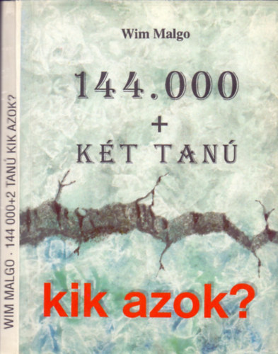 Wim Malgo - 144.000 + kt tan, kik azok?