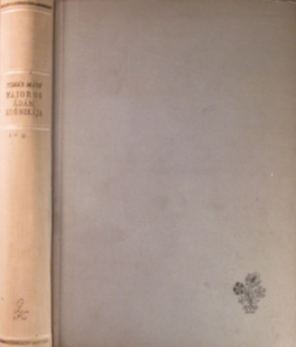 Tímár Máté - Majoros Ádám krónikája