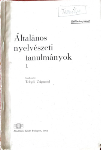 Telegdi Zsigmond - �ltal�nos nyelv�szeti tanulm�nyok I. (K�l�nlenyomat)