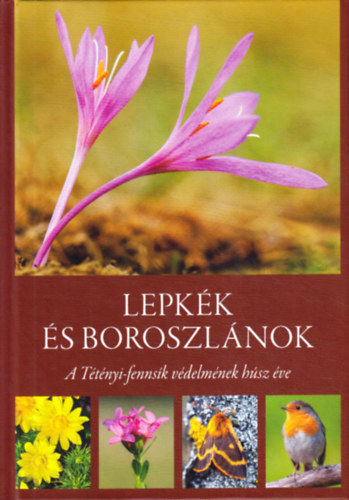 Zld Jv Krnyezetvdelmi Egyeslet - Lepkk s Boroszlnok - A Ttnyi-fennsk vdelmnek hsz ve