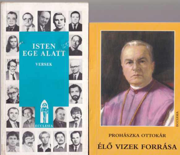 Szab Ferenc, Prohszka Ottokr Gyurkovics Tibor - 3 db katolikus knyv: 1. l vizek forrsa, 2. Isten ege alatt, 3. Prbeszd a hitrl