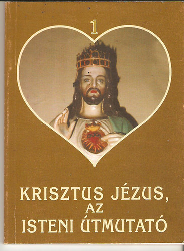 Kun Attila - Krisztus Jézus, az isteni útmutató