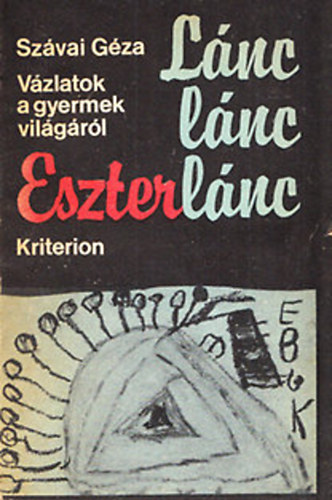 Szvai Gza - Lnc, lnc, Eszterlnc (Vzlatok a gyermek vilgrl)
