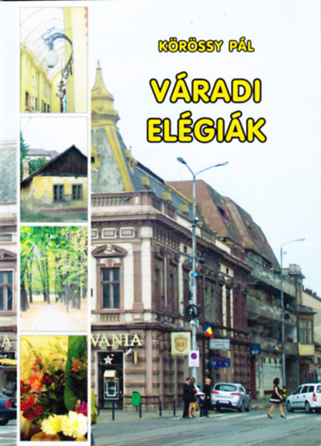 Körössy Pál - Váradi elégiák