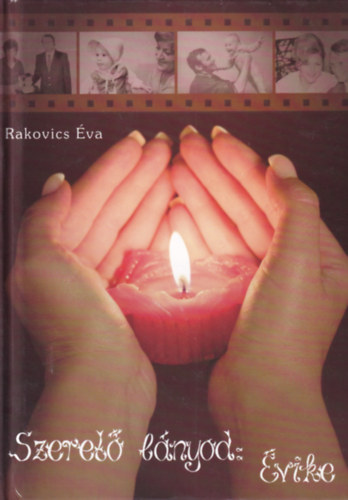 Rakovics �va - Szeret� l�nyod: �vike