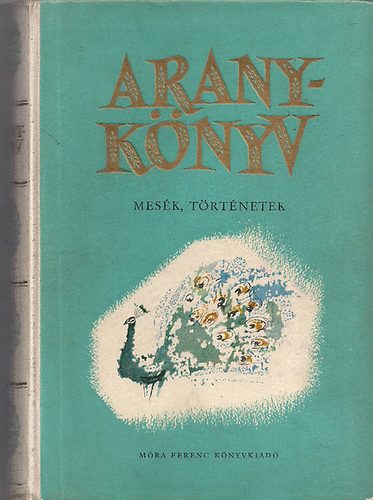 Aranyknyv - mesk, trtnetek (Rogn Mikls, Szecsk Tams s Sznyi Gyula illusztrciival)