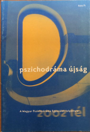Magyar Pszichodrma Egyeslet - Pszichodrma jsg - A Magyar Pszichodrma Egyeslet folyirata - 2002 tl