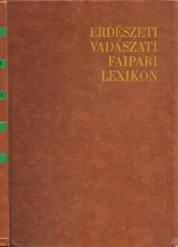 �kos L�szl�  (szerk.) - Erd�szeti vad�szati faipari lexikon