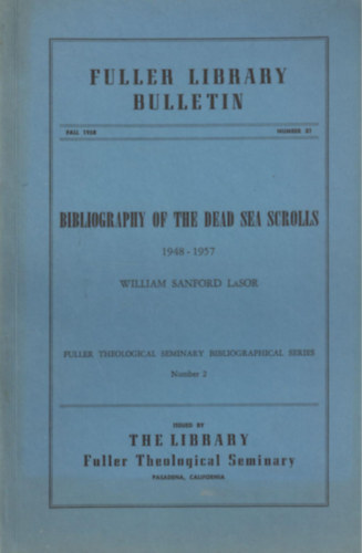 William Sanford LaSor - Bibliography of the Dead Sea Scrolls 1948-1957