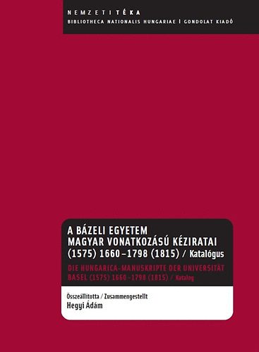 A B�zeli Egyetem magyar vonatkoz�s� k�ziratai (1575) 1660-1798 (1815)