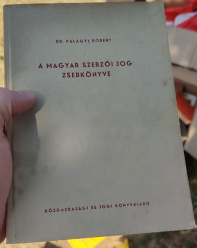 Dr. Pal�gyi R�bert - A magyar szerz�i jog zsebk�nyve