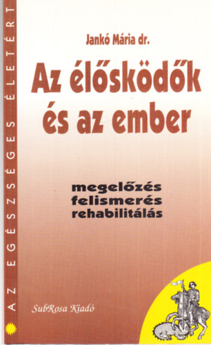 Dr. Jankó Mária - Az élősködők és az ember