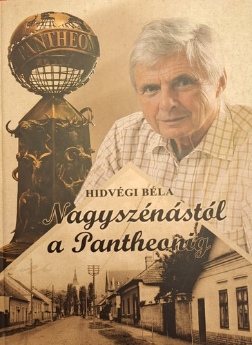 Hidvégi Béla - Nagyszénástól a Pantheonig (DVD-vel) (dedikált)