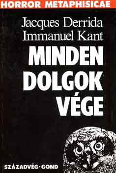 J.-Kant, I. Derrida - Minden dolgok v�ge