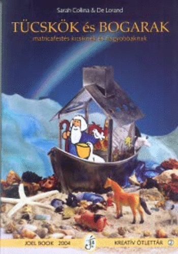 Sarah Collina; De Lorand - Tücskök és bogarak (Matricafestés kicsiknek és nagyobbaknak)