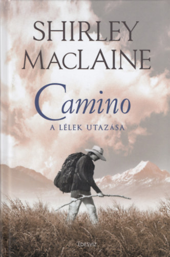 Shirley MacLaine - Camino - A l�lek utaz�sa