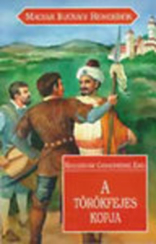 Kolozsv�ri Grandpierre Emil - A t�r�kfejes kopja (Magyar Ifj�s�gi Remek�r�k)